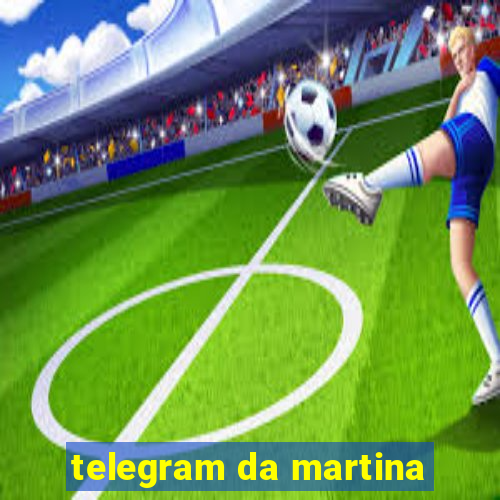 telegram da martina